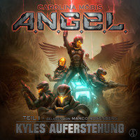 A.N.G.E.L. - Kyles Auferstehung - Carolina Möbis - Hörbuch