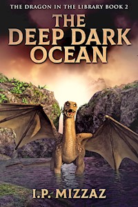 The Deep Dark Ocean - I.P. Mizzaz - E-Book