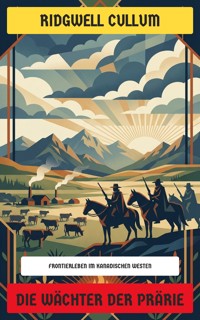 Die Wächter der Prärie - Ridgwell Cullum - E-Book
