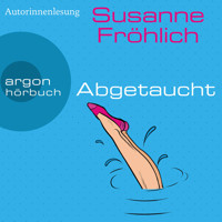 Abgetaucht - Ein Andrea Schnidt Roman, Band 11 (Gekürzte Lesung) - Susanne Fröhlich - Hörbuch