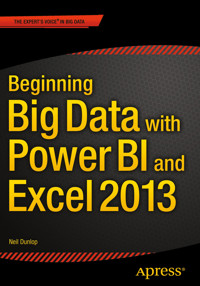 Beginning Big Data with Power BI and Excel 2013 - Neil Dunlop - E-Book