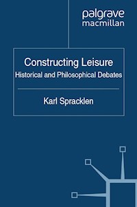 Constructing Leisure - K. Spracklen - E-Book