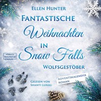 Wolfsgestöber - Fantastische Weihnachten in Snow Falls - Romantasy Adventskalenderroman, Band 3 (ungekürzt) - Ellen Hunter - Hörbuch