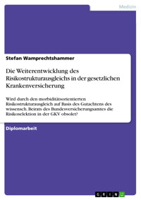 Die Weiterentwicklung des Risikostrukturausgleichs in der gesetzlichen Krankenversicherung - Stefan Wamprechtshammer - E-Book