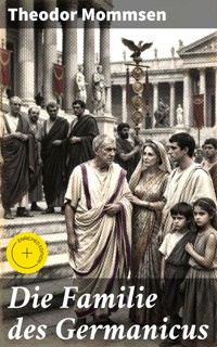 Die Familie des Germanicus - Theodor Mommsen - E-Book