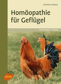 Homöopathie für Geflügel - Christine Erkens - E-Book