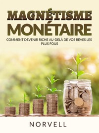 Magnétisme Monétaire (Traduit) - Norvell - E-Book