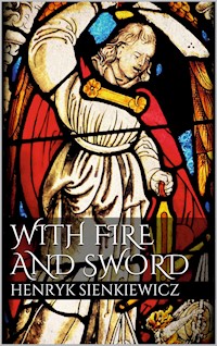 With Fire and Sword - Henryk Sienkiewicz - E-Book