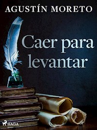 Caer para levantar - Agustín Moreto - E-Book