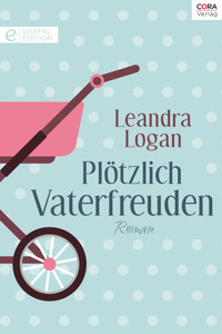 Plötzlich Vaterfreuden - LEANDRA LOGAN - E-Book