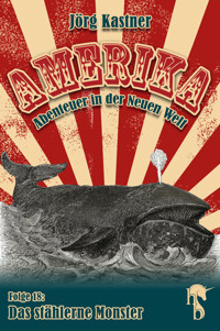 Das stählerne Monster - Jörg Kastner - E-Book