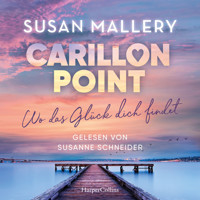 Carillon Point – Wo das Glück dich findet - Susan Mallery - E-Book + Hörbuch