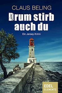 Drum stirb auch du - Claus Beling - E-Book