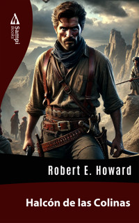 Halcón de las Colinas - Robert E. Howard - E-Book