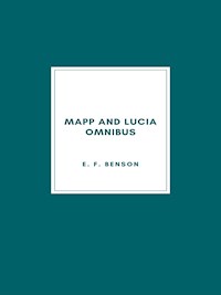 Mapp and Lucia Omnibus - E.F. Benson - E-Book