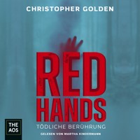 Red Hands - Tödliche Berührung - Christopher Golden - Hörbuch