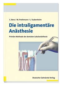 Die intraligamentäre Anästhesie - Christoph Benz - E-Book