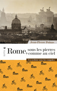Rome, sous les pierres comme au ciel - Jean-Pierre Poinas - E-Book