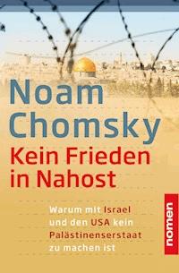 Kein Frieden in Nahost - Noam Chomsky - E-Book