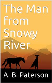 The Man from Snowy River - A. B. Paterson - E-Book