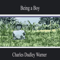 Being a Boy - Charles Dudley Warner - Hörbuch