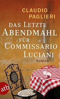 Das letzte Abendmahl für Commissario Luciani - Claudio Paglieri - E-Book