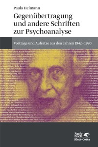 Gegenübertragung und andere Schriften zur Psychoanalyse - Paula Heimann - E-Book