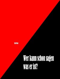 Wer weiß schon wer er ist - karl glanz - E-Book