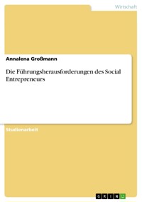 Die Führungsherausforderungen des Social Entrepreneurs - Annalena Großmann - E-Book