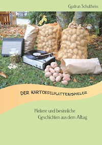 Der Kartoffelplattenspieler - Gudrun Schultheiss - E-Book
