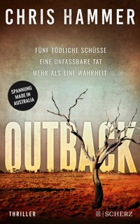 Outback - Fünf tödliche Schüsse. Eine unfassbare Tat. Mehr als eine Wahrheit - Chris Hammer - E-Book