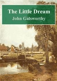 The Little Dream - John Galsworthy - E-Book