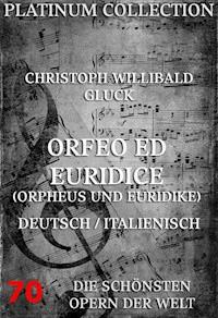 Orfeo ed Euridice (Orpheus und Euridike) - Christoph Willibald Gluck - E-Book
