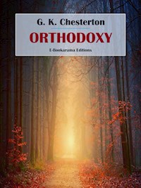 Orthodoxy - G. K. Chesterton - E-Book