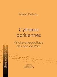 Cythères parisiennes - Alfred Delvau - E-Book