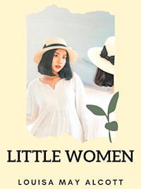 Little Women - Louisa May Alcott - E-Book + Hörbuch