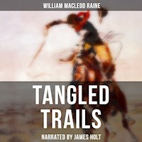 Tangled Trails - William MacLeod Raine - Hörbuch