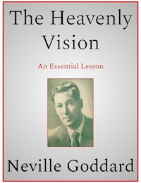 The Heavenly Vision - Neville Goddard - E-Book