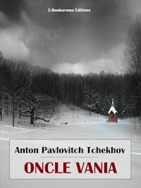 Oncle Vania - Anton Pavlovitch Tchekhov - E-Book