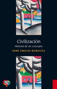 Civilización - José Emilio Burucúa - E-Book
