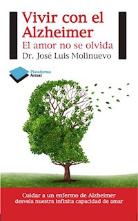Vivir con el Alzheimer - José Luís Molinuevo - E-Book