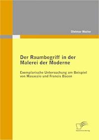 Der Raumbegriff in der Malerei der Moderne - Dietmar Mezler - E-Book