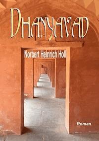 Dhanyavad - Norbert Heinrich Holl - E-Book