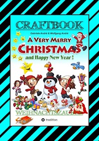 CRAFTBOOK - ZAUBERHAFTE WEIHNACHTSGESCHICHTE - MALBUCH - BASTELBUCH - SPIELEBUCH - KREATIVES ZEICHNEN - Gabriele André - E-Book