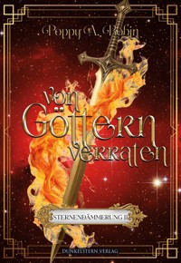 Sternendämmerung - Von Göttern verraten - Poppy A. Robin - E-Book