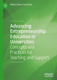 Advancing Entrepreneurship Education in Universities - Robert James Crammond - E-Book