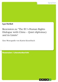 Rezension zu "The EU’s Human Rights Dialogue with China – Quiet diplomacy and its Limits" - Lya Herbst - E-Book