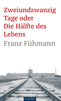 Zweiundzwanzig Tage oder Die Hälfte des Lebens - Franz Fühmann - E-Book