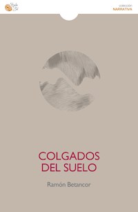 Colgados del suelo - Ramón Betancor - E-Book