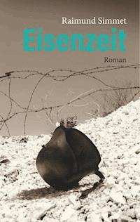 Eisenzeit - Raimund Simmet - E-Book